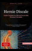 Hernie Discale: Guide Complet du Mal de Dos et des Douleurs Dorsales (eBook, ePUB) Hernie Discale: Guide Complet du Mal de Dos et des Douleurs Dorsales (eBook, ePUB)