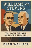 Williams and Stevens: Two Paths Through American Modernism (eBook, ePUB) Williams and Stevens: Two Paths Through American Modernism (eBook, ePUB)