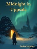 Midnight In Uppsala (eBook, ePUB) Midnight In Uppsala (eBook, ePUB)