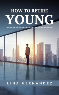 Cover How to Retire Young (Caring for your Future, #1) (eBook, ePUB)