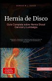 Hernia de Disco: Guía Completa sobre Hernia Discal Cervical y Lumbalgia (eBook, ePUB) Hernia de Disco: Guía Completa sobre Hernia Discal Cervical y Lumbalgia (eBook, ePUB)