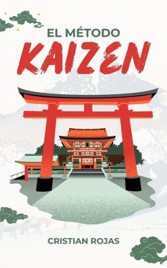 El Método Kaizen (Mental Strength, #1) (eBook, ePUB) - Rojas, Cristian