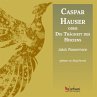Caspar Hauser oder die Trägheit des... - Bild 1