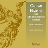 Caspar Hauser oder die Trägheit des Herzens (MP3-Download)