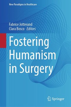 Fostering Humanism in Surgery (eBook, PDF) Fostering Humanism in Surgery (eBook, PDF)