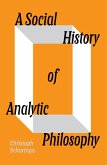 A Social History of Analytic Philosophy (eBook, ePUB)