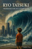 Ryo Tatsuki Prophesies for 2025 and Beyond (eBook, ePUB) Ryo Tatsuki Prophesies for 2025 and Beyond (eBook, ePUB)
