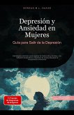 Depresión y Ansiedad en Mujeres: Guía para Salir de la Depresión (Depresión (ES), #3) (eBook, ePUB) Depresión y Ansiedad en Mujeres: Guía para Salir de la Depresión (Depresión (ES), #3) (eBook, ePUB)