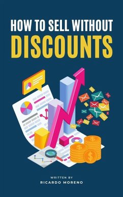How to Sell Without Discounts (How to Achieve Success, #1) (eBook, ePUB) - Moreno, Ricardo