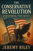 The Conservative Revolution: Defending the West (eBook, ePUB) The Conservative Revolution: Defending the West (eBook, ePUB)