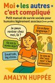 Moi + Les Autres = C'est Compliqué (eBook, ePUB) Moi + Les Autres = C'est Compliqué (eBook, ePUB)