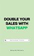 Double Your Sales with WhatsApp (How to... - Bild 1