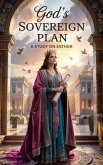 God's Sovereign Plan (Bible Study Guides, #5) (eBook, ePUB) God's Sovereign Plan (Bible Study Guides, #5) (eBook, ePUB)