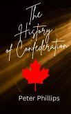 The History of Confederation (eBook, ePUB) The History of Confederation (eBook, ePUB)
