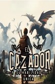 El Cazador y su Habilidad Única (eBook, ePUB) El Cazador y su Habilidad Única (eBook, ePUB)