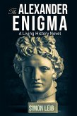 The Alexander Enigma (Living History, #1) (eBook, ePUB) The Alexander Enigma (Living History, #1) (eBook, ePUB)