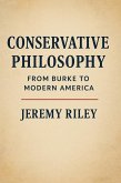 Conservative Philosophy: From Burke to Modern America (eBook, ePUB) Conservative Philosophy: From Burke to Modern America (eBook, ePUB)