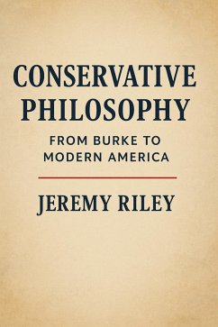 Cover Conservative Philosophy: From Burke to Modern America (eBook, ePUB)