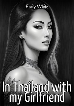 In Thailand with my Girlfriend (eBook, ePUB) - White, Emily