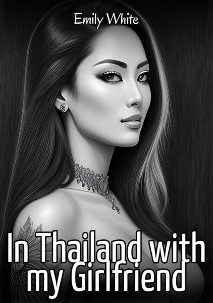 In Thailand with my Girlfriend (eBook, ePUB)