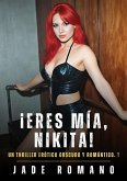 ¡Eres mía, Nikita! (eBook, ePUB) ¡Eres mía, Nikita! (eBook, ePUB)