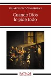Cuando Dios lo pide todo (eBook, ePUB) Cuando Dios lo pide todo (eBook, ePUB)