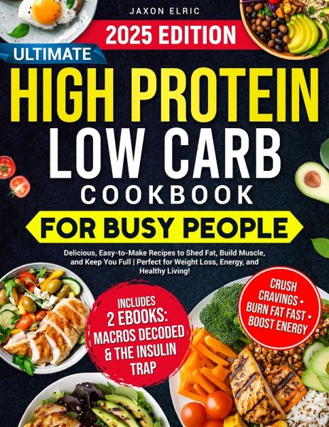 Ultimate High Protein Low Carb Cookbook for Busy People (eBook, ePUB) Ultimate High Protein Low Carb Cookbook for Busy People (eBook, ePUB)