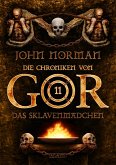 Die Chroniken von Gor 11: Das Sklavenmädchen (eBook, ePUB) Die Chroniken von Gor 11: Das Sklavenmädchen (eBook, ePUB)