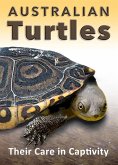 Australian Turtles: Their Care in Captivity (eBook, ePUB) Australian Turtles: Their Care in Captivity (eBook, ePUB)