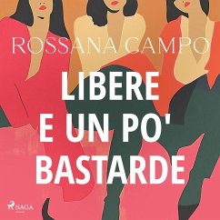 Libere e un po' bastarde (MP3-Download) - Campo, Rossana