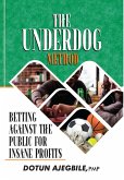 The Underdog Method: Betting Against the Public for Insane Profits (eBook, ePUB)