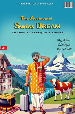 The Accidental Swiss Dream (eBook, ePUB) - Bhimarasetty, Sai Kumar