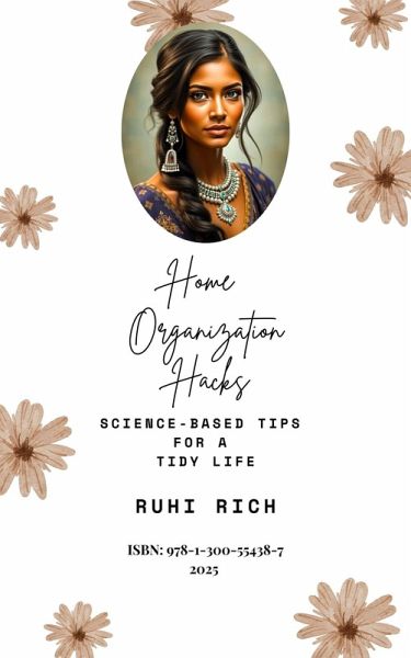 Home Organization Hacks: Science-Based Tips for a Tidy Life (eBook, ePUB) Home Organization Hacks: Science-Based Tips for a Tidy Life (eBook, ePUB)