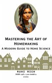 Mastering the Art of Homemaking: A Modern Guide to Home Science (eBook, ePUB)