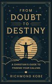 From Doubt to Destiny (eBook, ePUB) From Doubt to Destiny (eBook, ePUB)