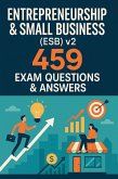 Entrepreneurship & Small Business (ESB) v2: 459 Practice Questions and Answers for Exam Success (eBook, ePUB) Entrepreneurship & Small Business (ESB) v2: 459 Practice Questions and Answers for Exam Success (eBook, ePUB)