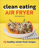 Clean Eating Air Fryer Cookbook (eBook, ePUB)