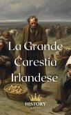 La Grande Carestia Irlandese (La Storia d'Irlanda, #3) (eBook, ePUB) La Grande Carestia Irlandese (La Storia d'Irlanda, #3) (eBook, ePUB)