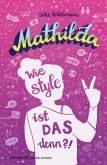 Wie style ist das denn?! / Mathilda Bd.1   (Mängelexemplar)
