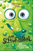 Der Schwobbel - Ein Schleim zieht ein   (Mängelexemplar)