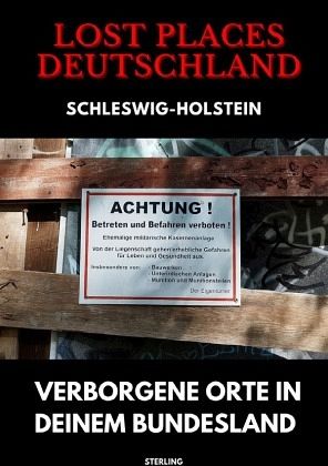 Lost Places Deutschland I Verborgene Orte in deinem Bundesland I Schleswig-Holstein