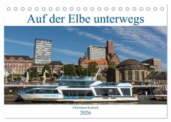 Auf der Elbe unterwegs (Tischkalender 2026 DIN A5 quer), CALVENDO Monatskalender Auf der Elbe unterwegs (Tischkalender 2026 DIN A5 quer), CALVENDO Monatskalender