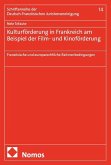 Kulturförderung in Frankreich am Beispiel der Film- und Kinoförderung Kulturförderung in Frankreich am Beispiel der Film- und Kinoförderung