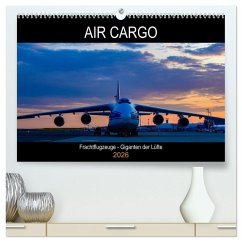 Air Cargo - Frachtflugzeuge, Giganten der Lüfte (hochwertiger Premium Wandkalender 2026 DIN A2 quer), Kunstdruck in Hochglanz Air Cargo - Frachtflugzeuge, Giganten der Lüfte (hochwertiger Premium Wandkalender 2026 DIN A2 quer), Kunstdruck in Hochglanz