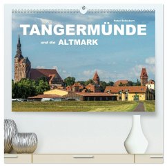 Tangermünde und die Altmark (hochwertiger Premium Wandkalender 2026 DIN A2 quer), Kunstdruck in Hochglanz