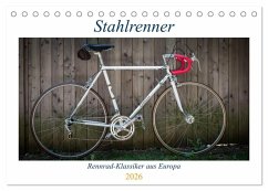 Stahlrenner - Rennrad-Klassiker aus Europa (Tischkalender 2026 DIN A5 quer), CALVENDO Monatskalender Stahlrenner - Rennrad-Klassiker aus Europa (Tischkalender 2026 DIN A5 quer), CALVENDO Monatskalender