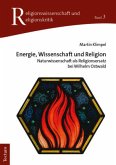 Energie, Wissenschaft und Religion Energie, Wissenschaft und Religion