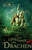 Der magische Wald und das Geheimnis der Drachen Der magische Wald und das Geheimnis der Drachen