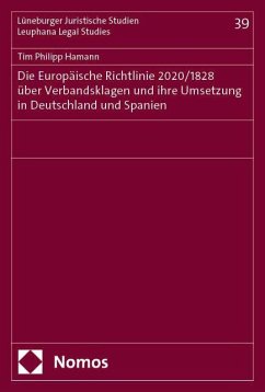 Die Europäische Richtlinie 2020/1828 über Verbandsklagen und ihre Umsetzung in Deutschland und Spanien Cover Die Europäische Richtlinie 2020/1828 über Verbandsklagen und ihre Umsetzung in Deutschland und Spanien