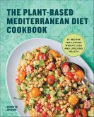 The Plant-Based Mediterranean Diet Cookbook (eBook, ePUB)
